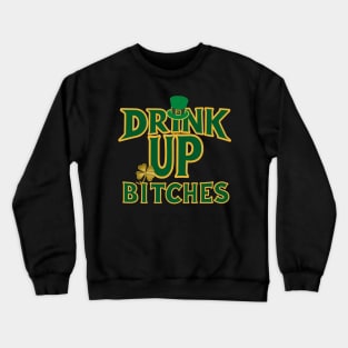 Drink up Crewneck Sweatshirt
